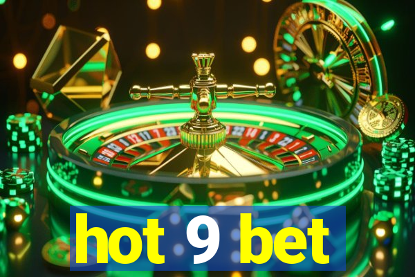 hot 9 bet